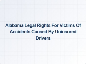 Understanding Your Legal Rights After an Accident with an Uninsured Driver in Alabama