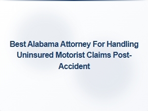 Best Alabama Attorney for Uninsured Motorist Claims After an Accident